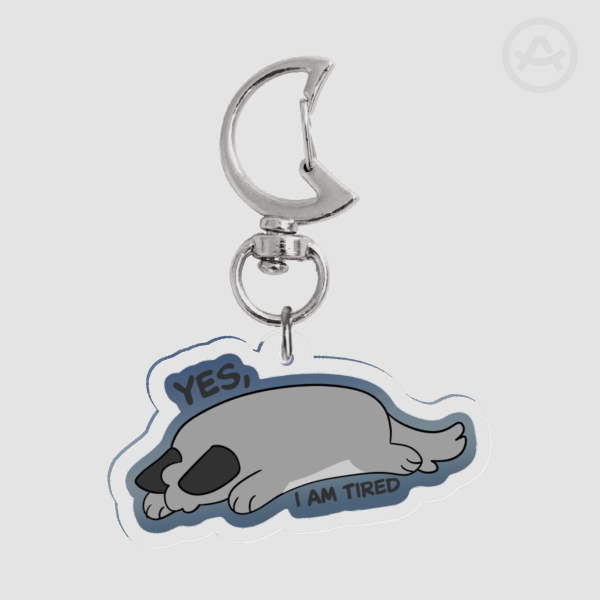 "yes, I am tired" Keychains