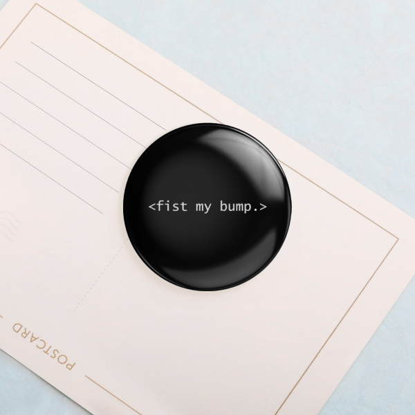 Fist My Bump Badge