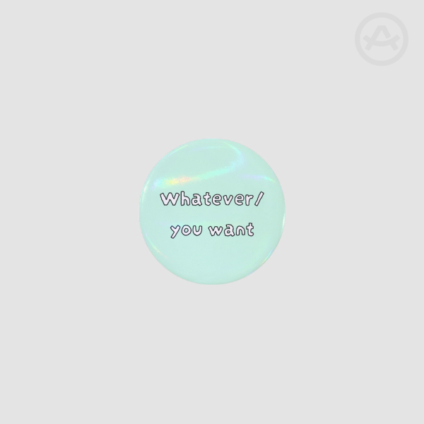 Pride whatever/you want pronouns badge