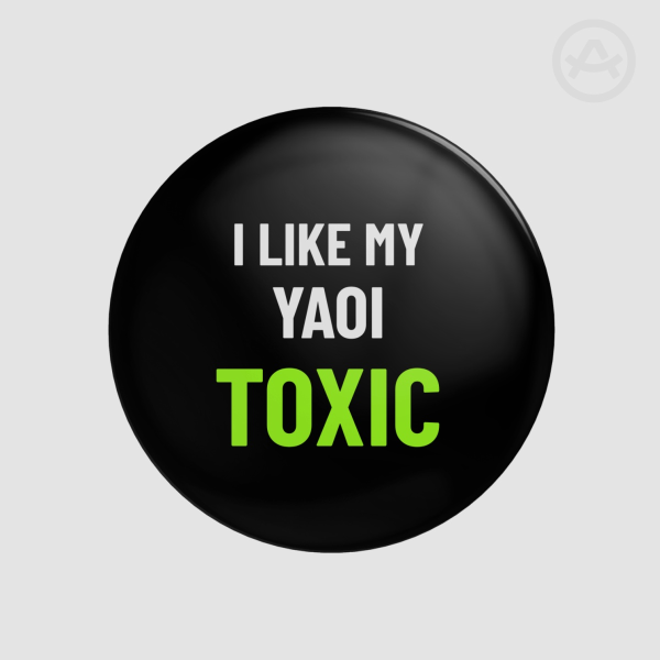 I Like My Yaoi Toxic Pin