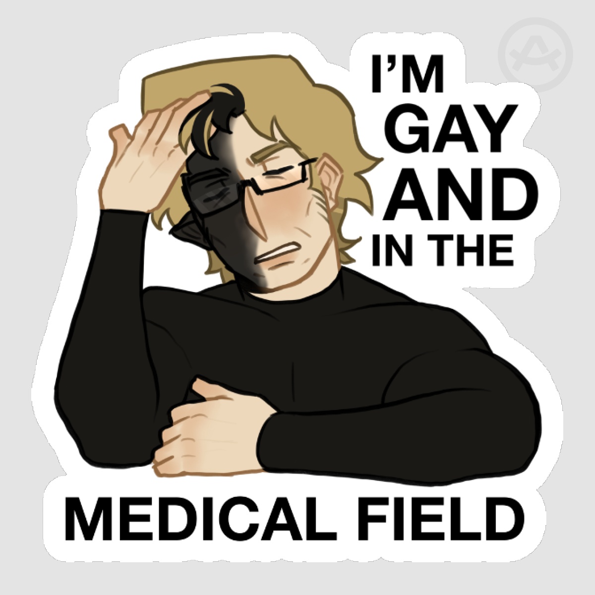 "I'm Gay and in the Medical Field" Nial Sticker