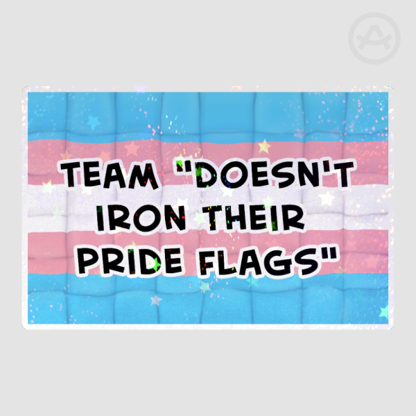 team "doesn't iron their pride flags" transgender - holo star sticker