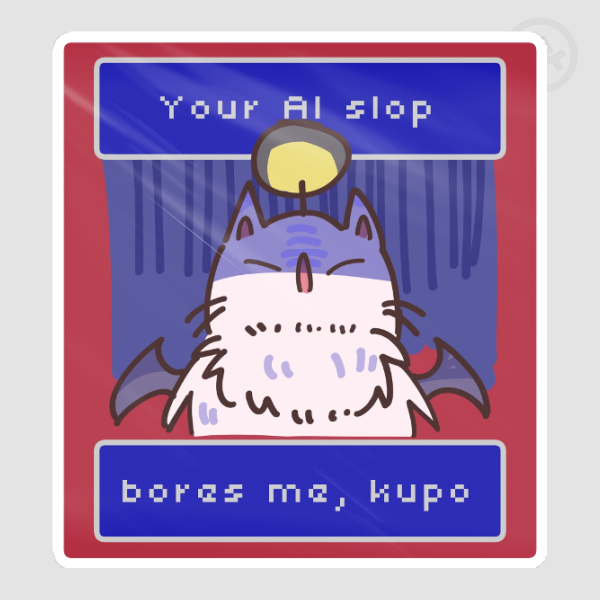 "Your AI slop bores me" Moogle sticker