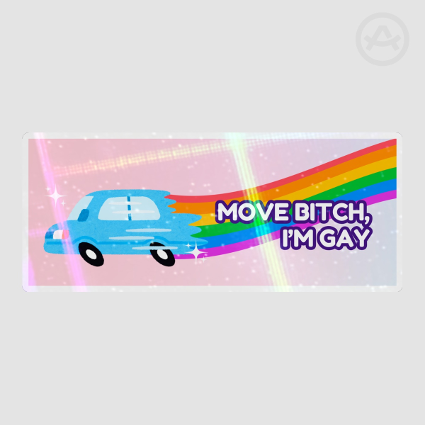 Move, I'm Gay Bumper Sticker