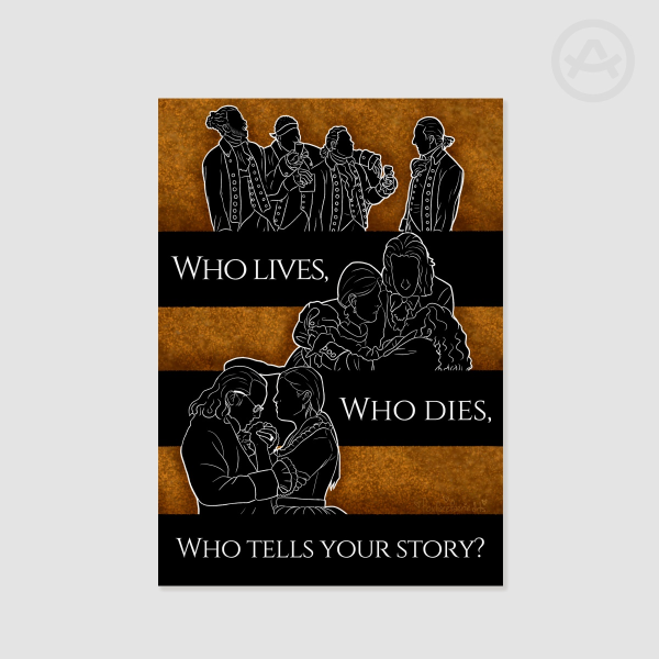 {Hamilton} Who Lives, Who Dies, Who Tells Your Story?