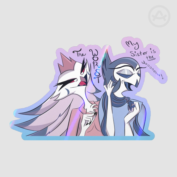 My Sister is the Wooooooorst Andrealphus and Stella | Colored Edge Holo Sticker 3"