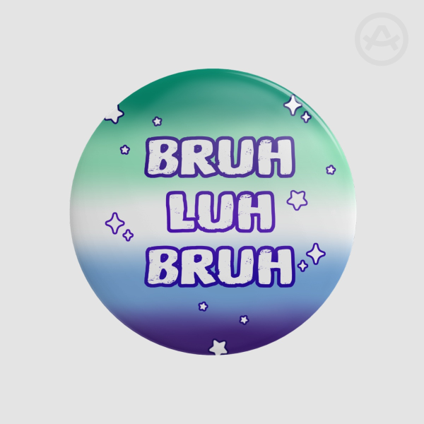 Bruh Luh Bruh / MLM Round Badges (Button Pins)