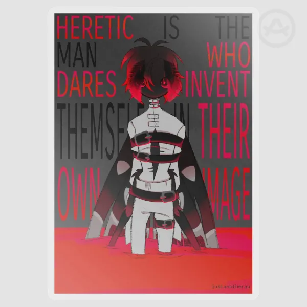 Heretic Is The Man Who Dares Invent Themself In Their Own Image ((Clear PET Vinyl Die Cut Sticker))