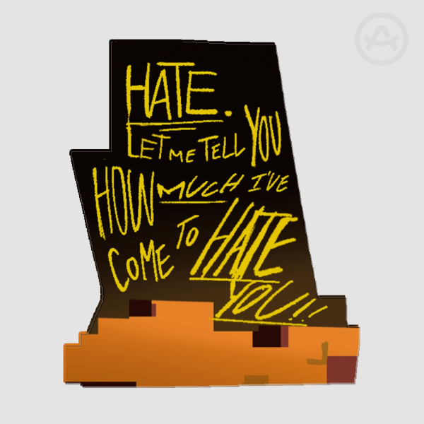 AM Acrylic Pin (IHNMAIMS / I Have No mouth and I Must Scream)