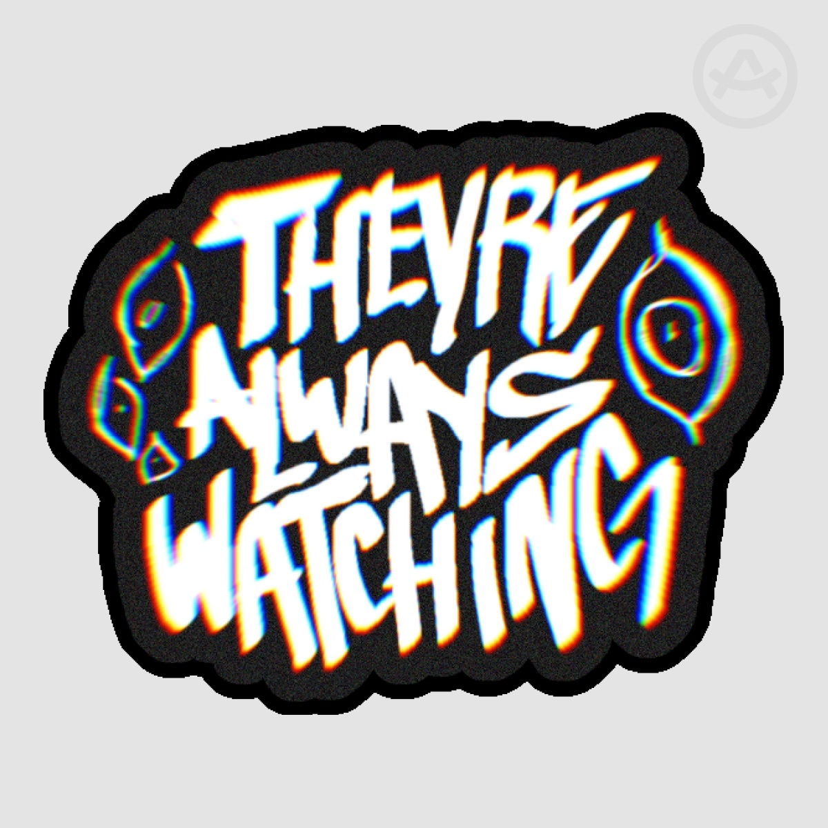 Theyre Always Watching Sticker
