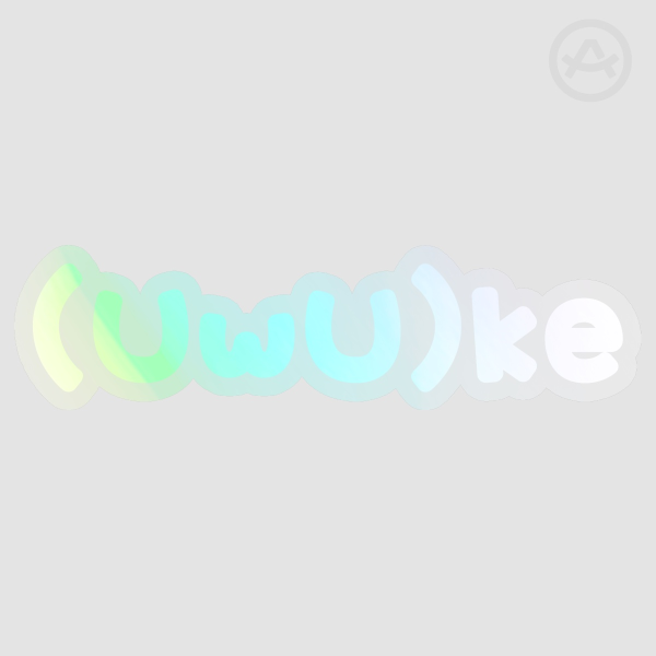 7" (UwU)ke Vinyl Sticker (Waterproof + Reusable!)