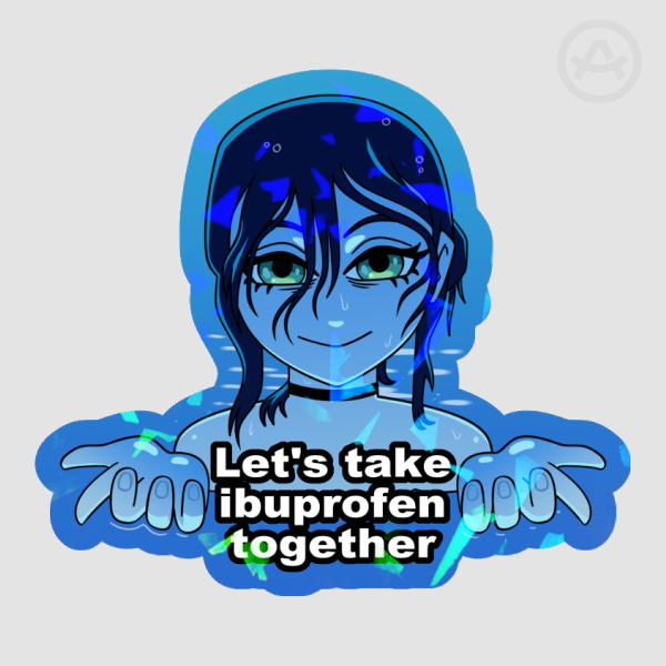 Lets tak ibuprofen together Sticker