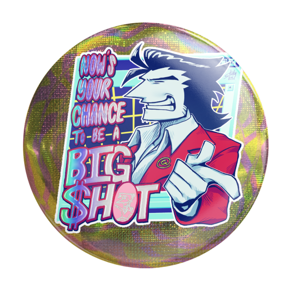 NOW'S YOUR CHANCE TO BE A BIGSHOT Spamton Foil Holographic Round Badges