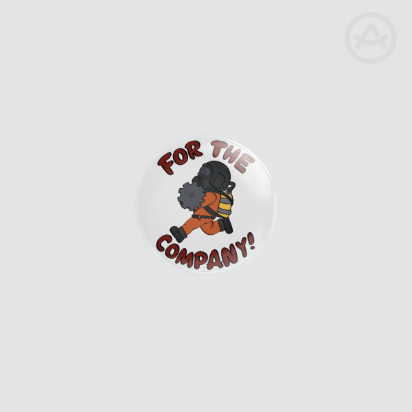 Glossy - Lethal Company - For the Company! - Round Badges (Button Pins)