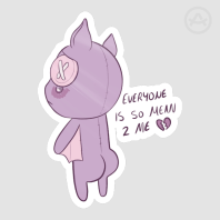 Gloom the bat 'everyone is so mean to me' Silly Die Cut Stickers