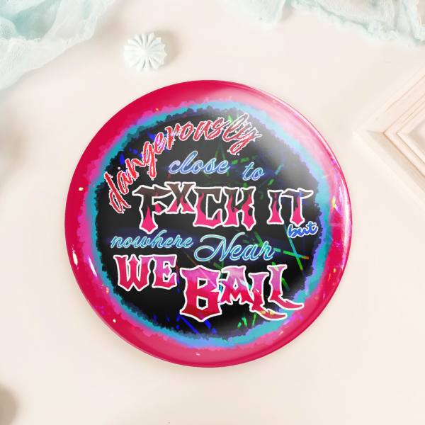 F it We (don't) Ball Badge