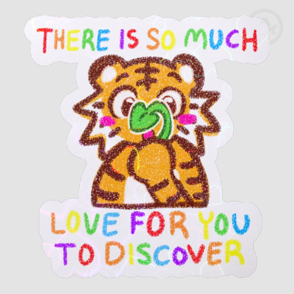 There Is So Much Love For You To Discover Tiger Sticker