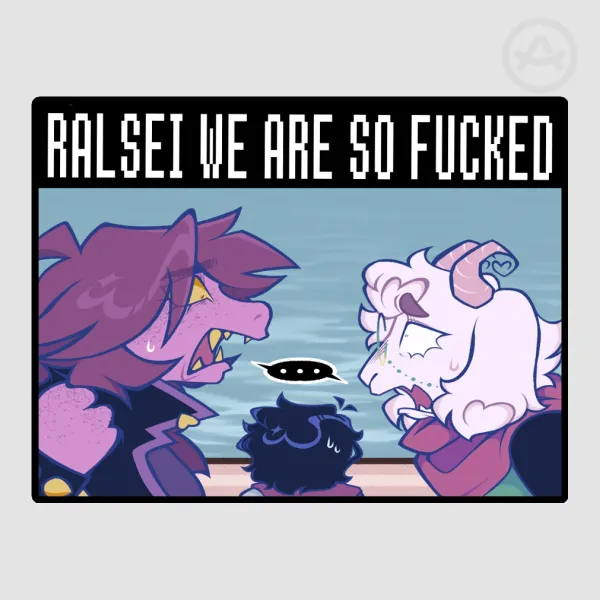 "RALSEI WE ARE SO FUCKED" Sticker
