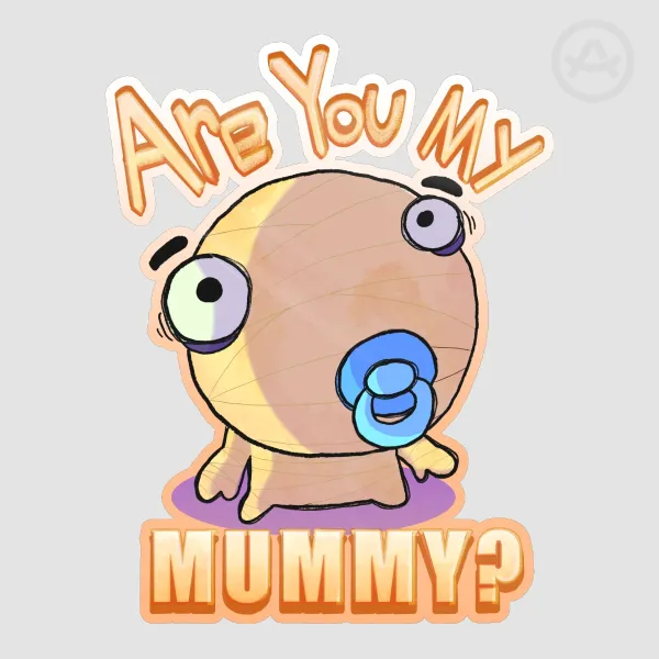 Are You My Mummy?