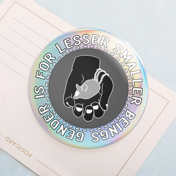 SMALL "gender is for lesser smaller beings" badge