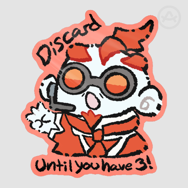Discard until you have 3! Sticker