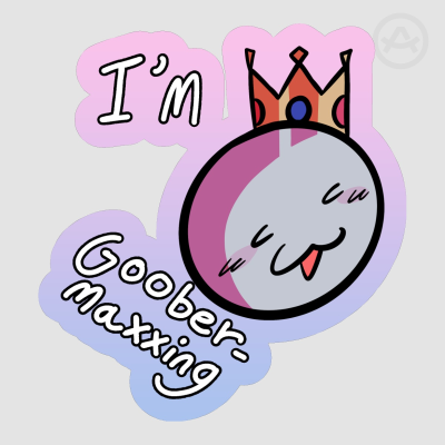 King Goober-maxxing Sticker