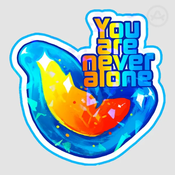 You are never alone