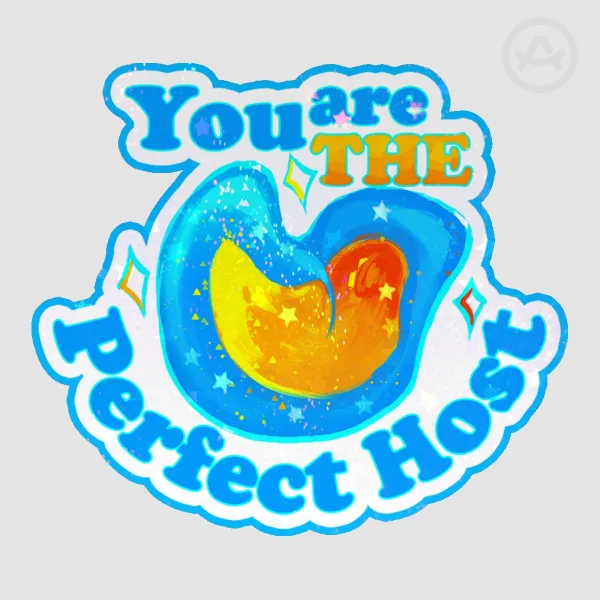 You are THE Perfect Host <3