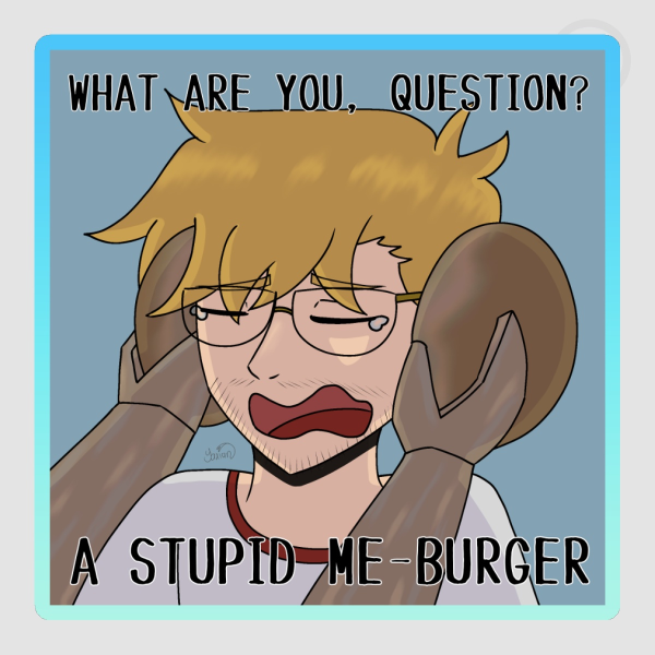 Stupid me-burger