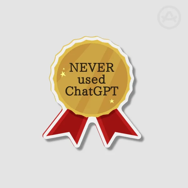 Never Used Ch*tGPT Award Magnet