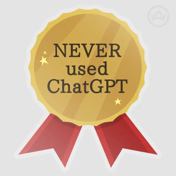 Never Used Ch*tGPT Award Sticker