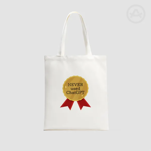 Never Used Ch*tGPT Tote Bag