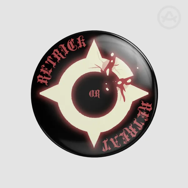 Retrick or Retreat - Round Badge - [GG]