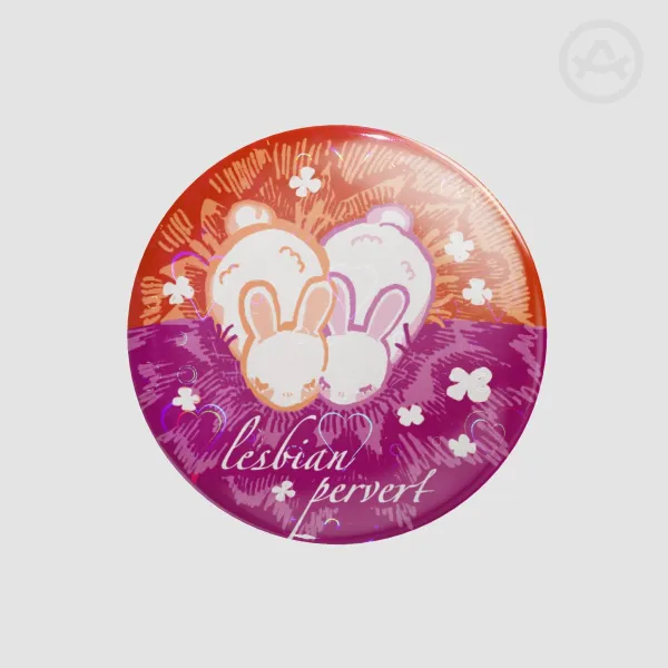 Lesbian Pervert Round Badges (Button Pins)