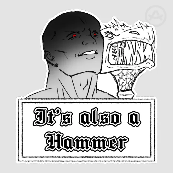 It's Also a Hammer