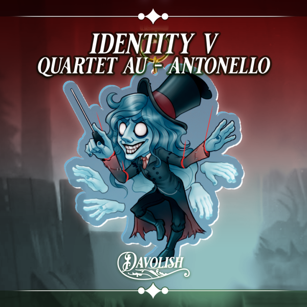 Identity V || Quartet AU - Antonello