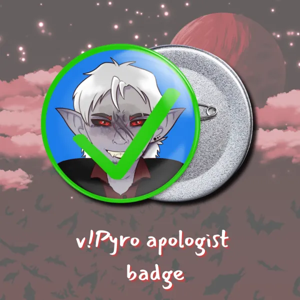 Vampires Pyro apologist badge