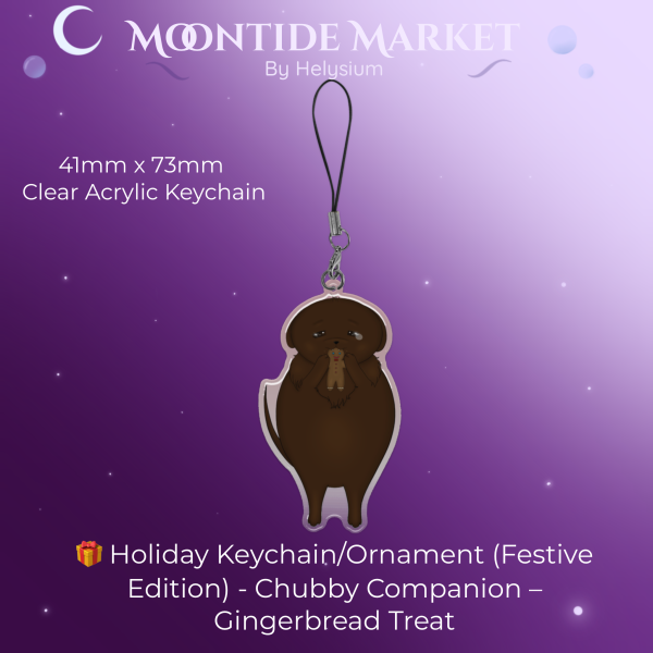π Holiday Keychain/Ornament (Festive Edition) - Chubby Companion β Gingerbread Treat
