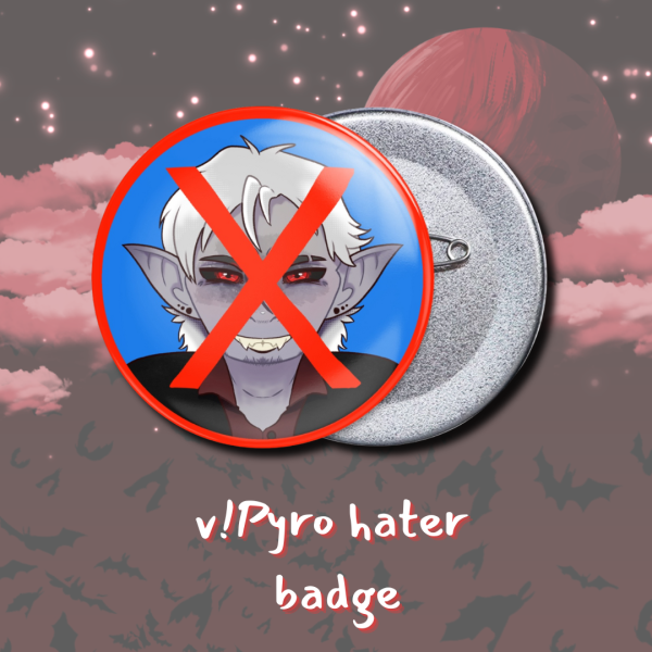 Pyro hater badge