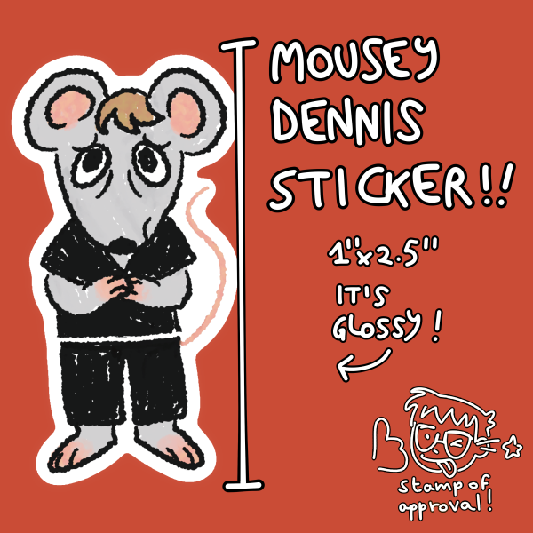 mousey dennis sticker!