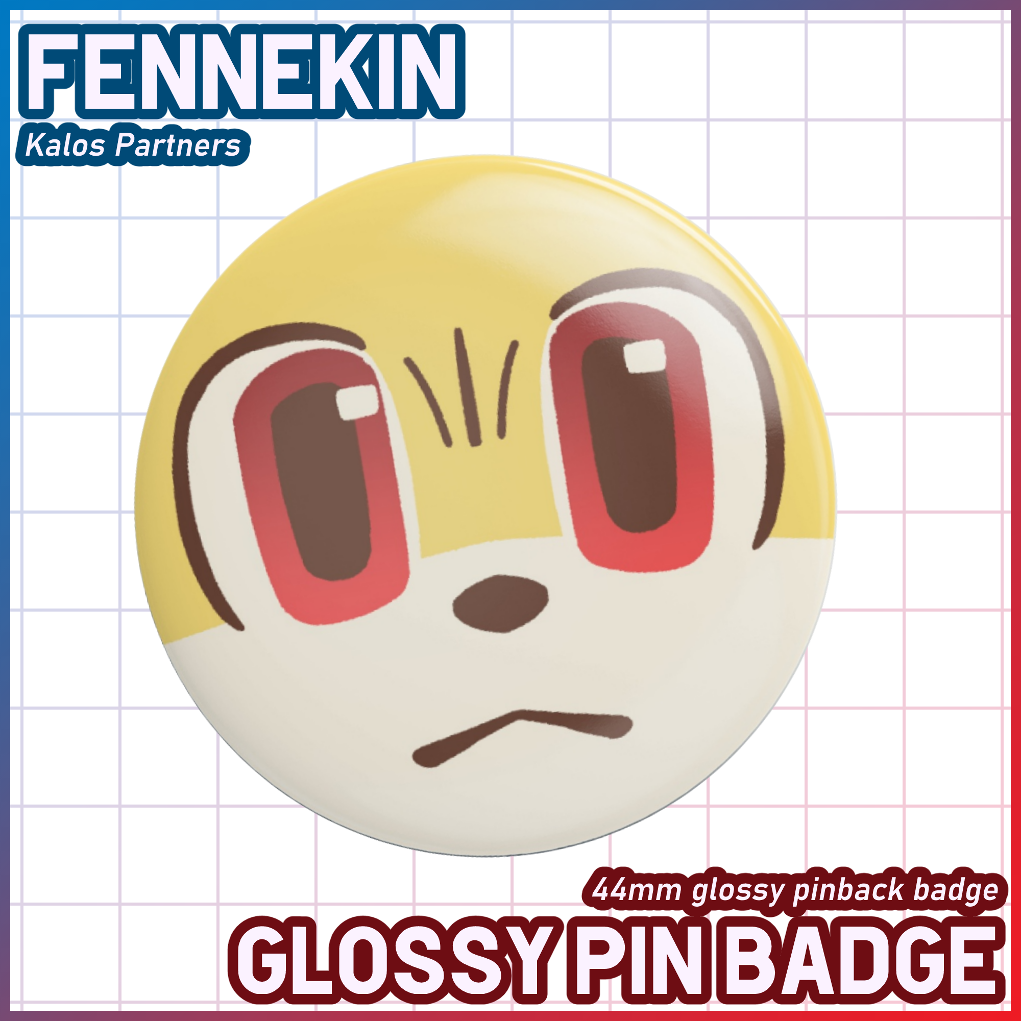 Fennekin - Glossy Pin Badge [PKMN]