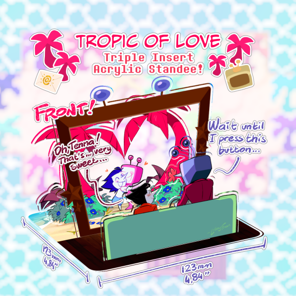 [Mini] TROPIC OF LOVE | Triple Insert Acrylic Standee!