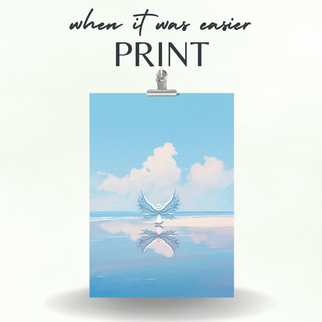 When It Was Easier | PRINT