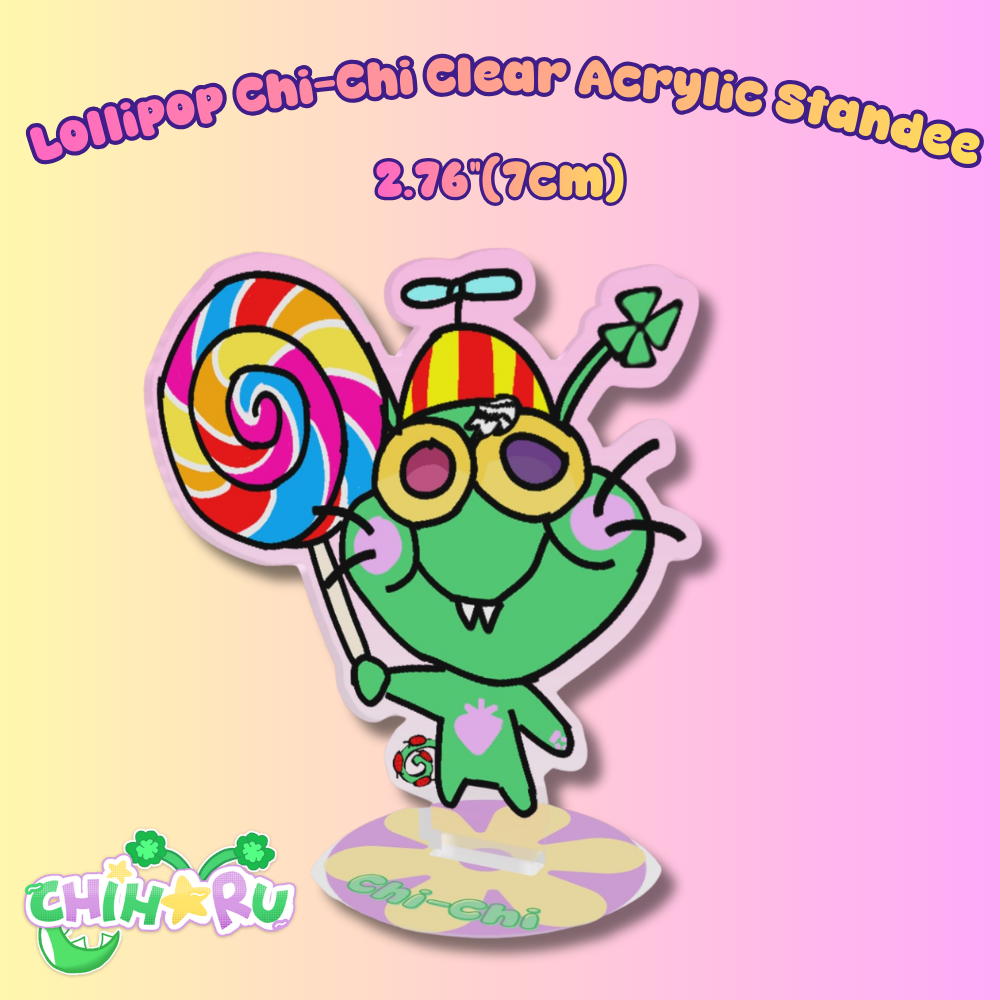 Lollipop Chi-Chi Clear Acrylic Standee