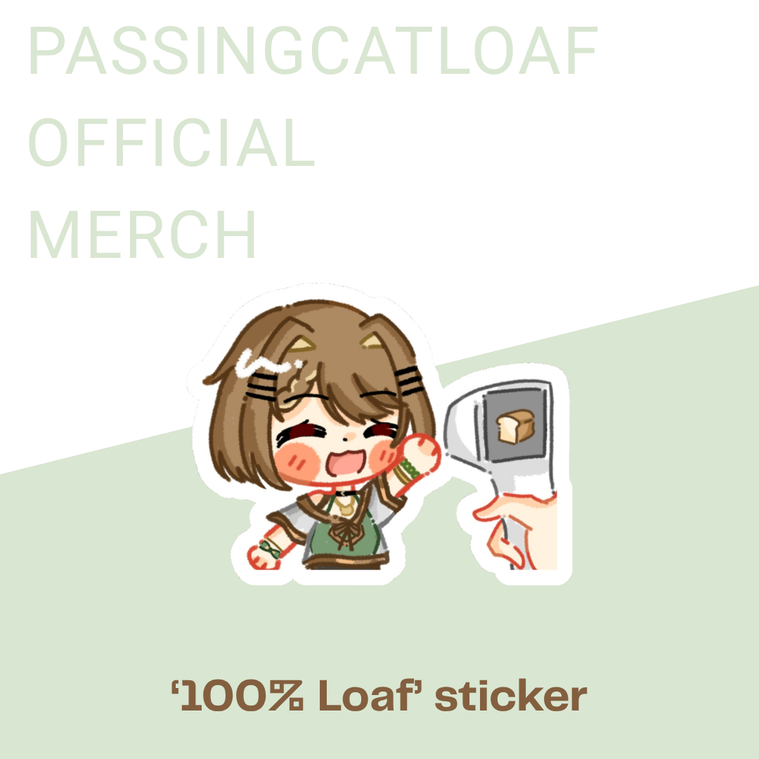 【Passingcatloaf Official Merch】 '100% Loaf' Sticker