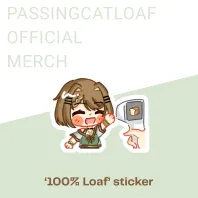 【Passingcatloaf Official Merch】 '100% Loaf' Sticker