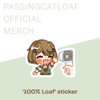 【Passingcatloaf Official Merch】 '100% Loaf' Sticker