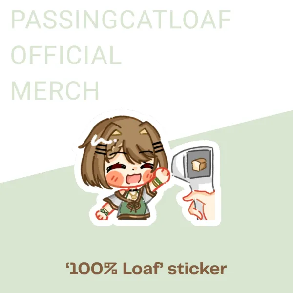 【Passingcatloaf Official Merch】 '100% Loaf' Sticker