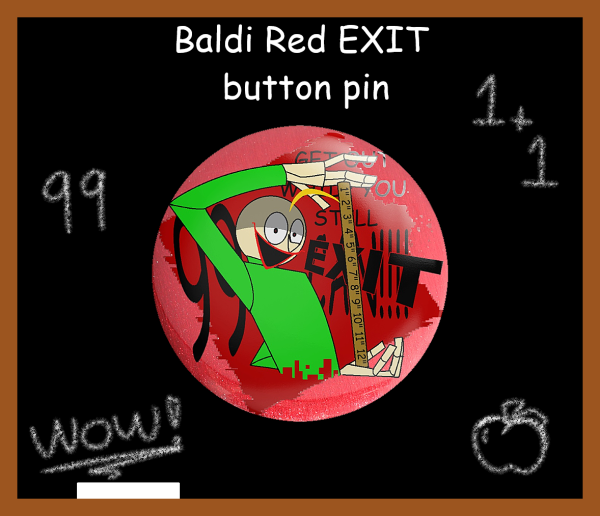 Baldi red EXIT button pin