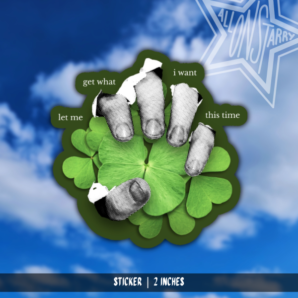 Let Me Get What I Want | 2" Sticker